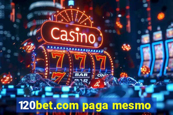 120bet.com paga mesmo